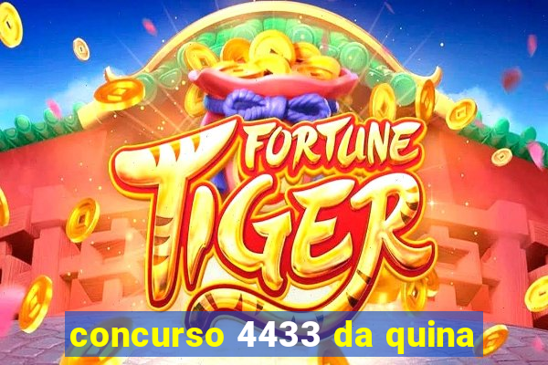 concurso 4433 da quina